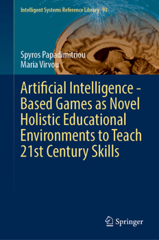 Hardcover Artificial Intelligence--Based Games as Novel Holistic Educational Environments to Teach 21st Century Skills Book