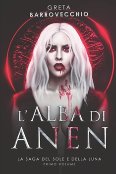 Paperback L'Alba di Anen: La Saga del Sole e della Luna [Italian] Book