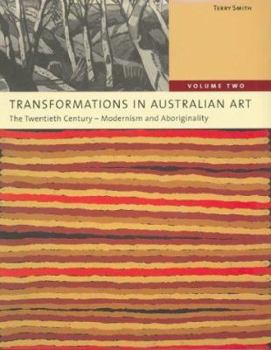 Hardcover Transformation, Volume 2: Modernism & Aboriginality in 20th Century Australian Art Book