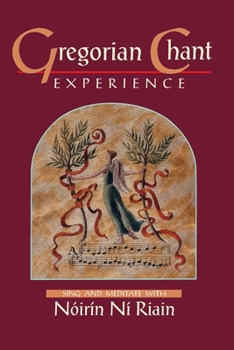 Paperback Gregorian Chant Experience: Sing and Meditate with Nóirín Ní Riain Book