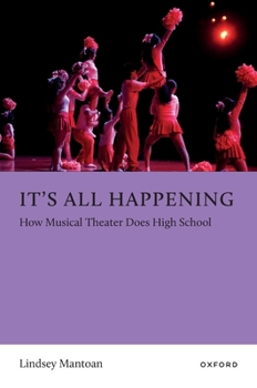 Paperback It's All Happening: How Musical Theater Does High School Book