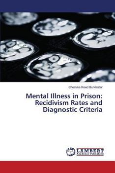 Paperback Mental Illness in Prison: Recidivism Rates and Diagnostic Criteria Book