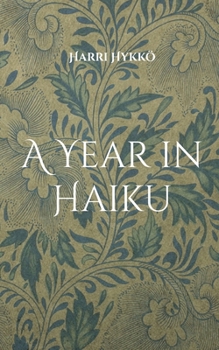 Paperback A Year in Haiku: Themes and Reflections Book