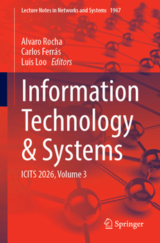 Information Technology & Systems: ICITS 2026, Volume 3 (Lecture Notes in Networks and Systems, 1967)
