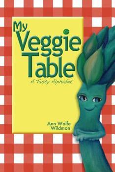 Paperback My Veggie Table: A Tasty Alphabet Book