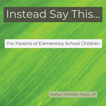Paperback Instead Say This...For Parents of Elementary School Children Book