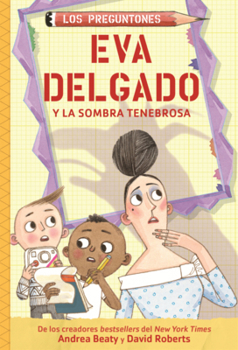Eva Delgado Y La Sombra Tenebrosa (Los Preguntones / The Questioneers)