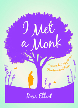 Paperback I Met a Monk: 8 Weeks to Happiness, Freedom and Peace Book
