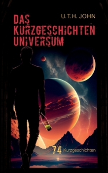 Paperback Das Kurzgeschichten Universum: 74 Kurzgeschichten [German] Book