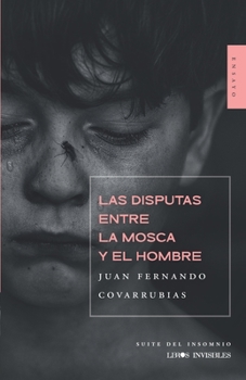 Paperback Las disputas entre la mosca y el hombre [Spanish] Book