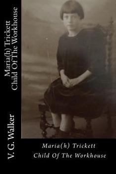 Paperback Maria(h) Trickett - A Child Of The Workhouse Book