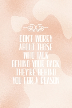 Don't Worry About those Who Talk Behind Your Back, They're Behind You for a Reason: Notebook Journal Composition Blank Lined Diary Notepad 120 Pages Paperback Nude Texture Vitiligo