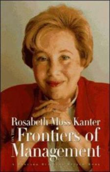 Hardcover Rosabeth Moss Kanter on the Frontiers of Management Book