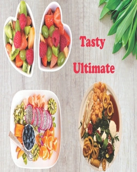 Paperback Tasty Ultimate: Everything You Want to Cook Right Now (Tasty Cookbook) Book