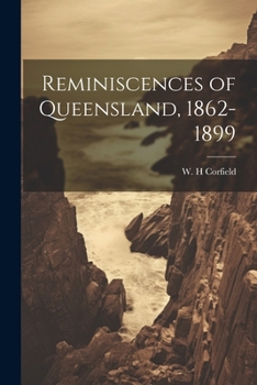 Paperback Reminiscences of Queensland, 1862-1899 Book