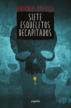 Siete esqueletos decapitados / Seven Decapitated Skeletons (El libro de los héroes) (Spanish Edition)