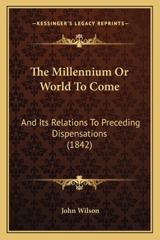 The Millennium, Or, World to Come