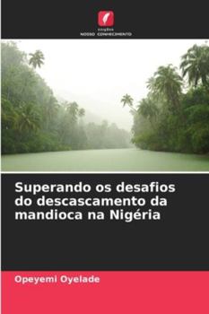 Paperback Superando os desafios do descascamento da mandioca na Nigéria [Portuguese] Book