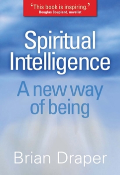 Paperback Spiritual Intelligence: A New Way of Being Book