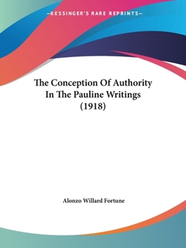The Conception Of Authority In The Pauline Writings