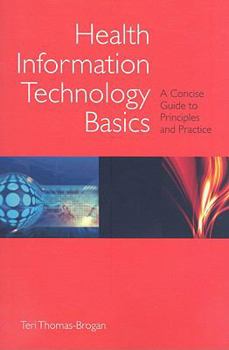 Paperback Health Information Technology Basics: A Concise Guide to Principles and Practice Book