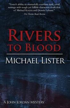 Rivers to Blood - Book #5 of the John Jordan Mystery
