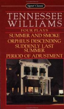 Mass Market Paperback Tennessee Williams: Four Plays Summer and Smoke/Orpheus Descending/Suddenly Last Summer/Period of Adjustment Book