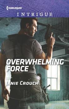 Overwhelming Force - Book #5 of the Omega Sector: Critical Response