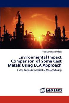 Paperback Environmental Impact Comparison of Some Cast Metals Using LCA Approach Book