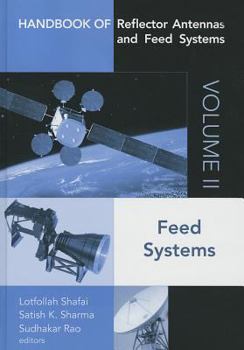 Handbook of Reflector Antennas and Feed Systems, Volume 2: Feed Systems