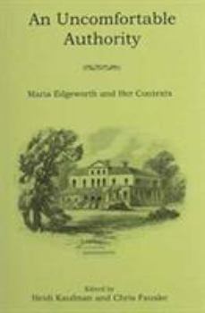 Hardcover An Uncomfortable Authority: Maria Edgeworth and Her Contexts Book