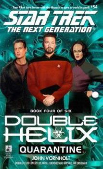 Quarantine (Star Trek The Next Generation: Double Helix, Book 4) - Book #54 of the Star Trek: The Next Generation