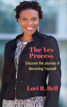 Paperback The Yes Process: Discover the Journey of Becoming Yourself Book