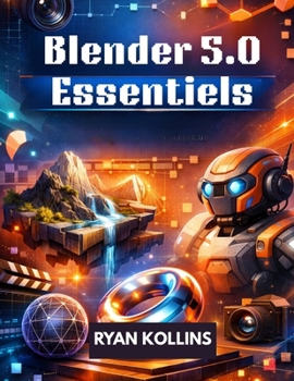 Paperback Blender 5.0 Essentiels: Guide complet étape par étape pour débutants en création 3D [French] Book