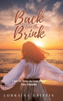 Hardcover Back from the Brink: Cancer-Free in Less Than Five Months Book
