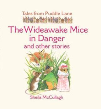 Hardcover Wideawake Mice in Danger and Other Stories (Tales from Puddle Lane) Book