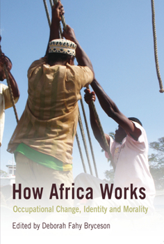 Paperback How Africa Works: Occupational Change, Identity and Morality Book