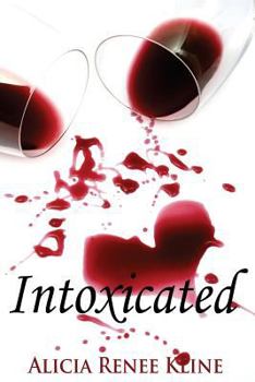 Intoxicated - Book #1 of the Intoxicated Books