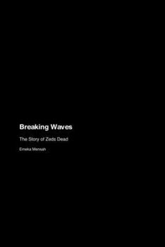 Paperback Breaking Waves: The Story of Zeds Dead Book