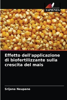 Paperback Effetto dell'applicazione di biofertilizzante sulla crescita del mais [Italian] Book