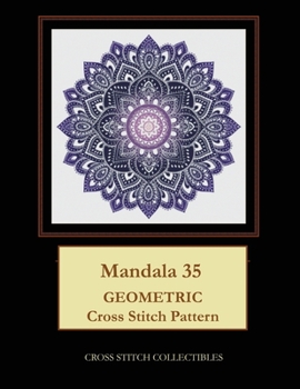 Paperback Mandala 35: Geometric Cross Stitch Pattern [Large Print] Book