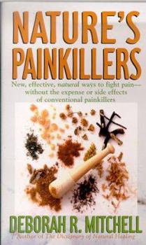 Mass Market Paperback Nature's Painkillers: New, Effective, Natural Ways to Fight Pain-Without the Expense or Side Effects of Conventional Painkillers Book