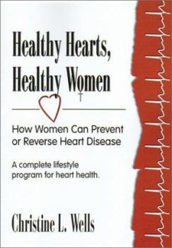 Paperback Healthy Hearts, Healthy Women: How Women Can Prevent or Reverse Heart Disease Book