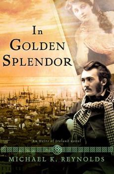 In Golden Splendor - Book #2 of the Heirs of Ireland
