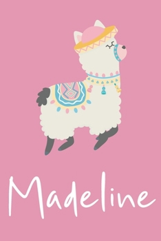 Madeline: Personalized Llama Sketchbook For Girls And kids With Customized Name, Birthday Gift Idea, 120 Pages of  6" x 9" Blank Paper for Drawing, Sketching, Doodling (Sketch Books For Kids)