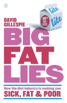 Paperback Big Fat Lies: How the Diet Industry Is Making You Sick, Fat & Poor Book