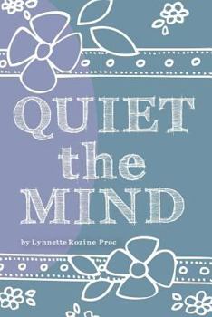 Paperback Quiet The Mind: An all-age, art therapy activity book to encourage finding peace first from within. Book
