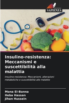 Insulino-resistenza: Meccanismi e suscettibilità alla malattia (Italian Edition)