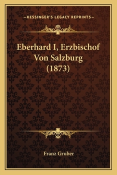 Paperback Eberhard I, Erzbischof Von Salzburg (1873) [German] Book