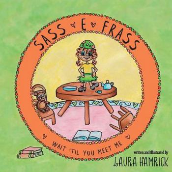 Paperback Sass E. Frass: Wait 'til You Meet Me! Book